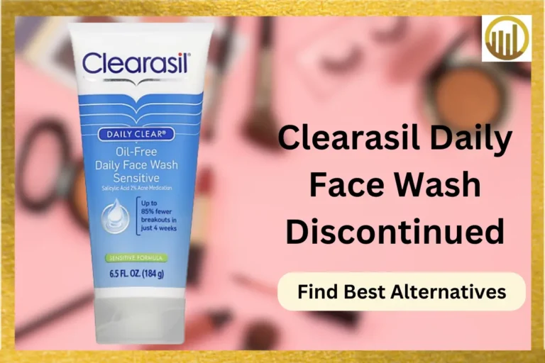 Clearasil Daily Face Wash Discontinued