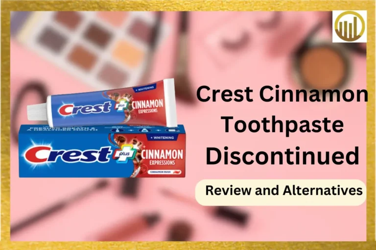 Crest Cinnamon toothpaste discontinued