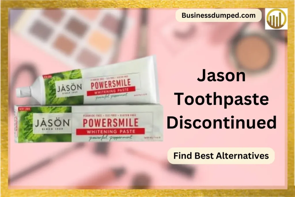Jason Toothpaste Discontinued